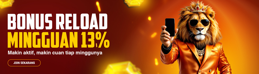 BONUS RELOAD MINGGUAN UP TO 13%